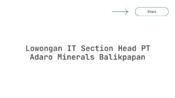 Lowongan IT Section Head PT Adaro Minerals Balikpapan