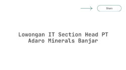 Lowongan IT Section Head PT Adaro Minerals Banjar