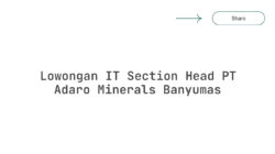 Lowongan IT Section Head PT Adaro Minerals Banyumas