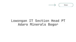 Lowongan IT Section Head PT Adaro Minerals Bogor