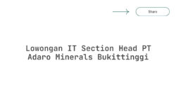 Lowongan IT Section Head PT Adaro Minerals Bukittinggi