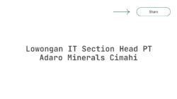 Lowongan IT Section Head PT Adaro Minerals Cimahi