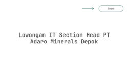 Lowongan IT Section Head PT Adaro Minerals Depok