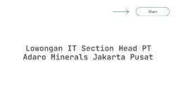 Lowongan IT Section Head PT Adaro Minerals Jakarta Pusat