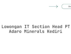 Lowongan IT Section Head PT Adaro Minerals Kediri Tahun 2025 (Lamar Sekarang)