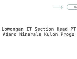 Lowongan IT Section Head PT Adaro Minerals Kulon Progo Tahun 2025