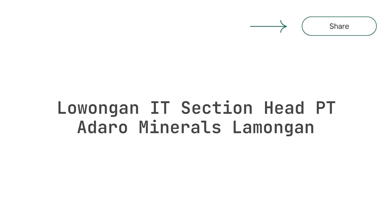 Lowongan IT Section Head PT Adaro Minerals Lamongan