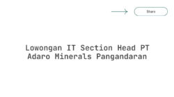 Lowongan IT Section Head PT Adaro Minerals Pangandaran
