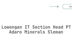 Lowongan IT Section Head PT Adaro Minerals Sleman Tahun 2025 (Apply Now)