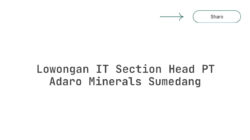 Lowongan IT Section Head PT Adaro Minerals Sumedang