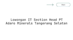 Lowongan IT Section Head PT Adaro Minerals Tangerang Selatan