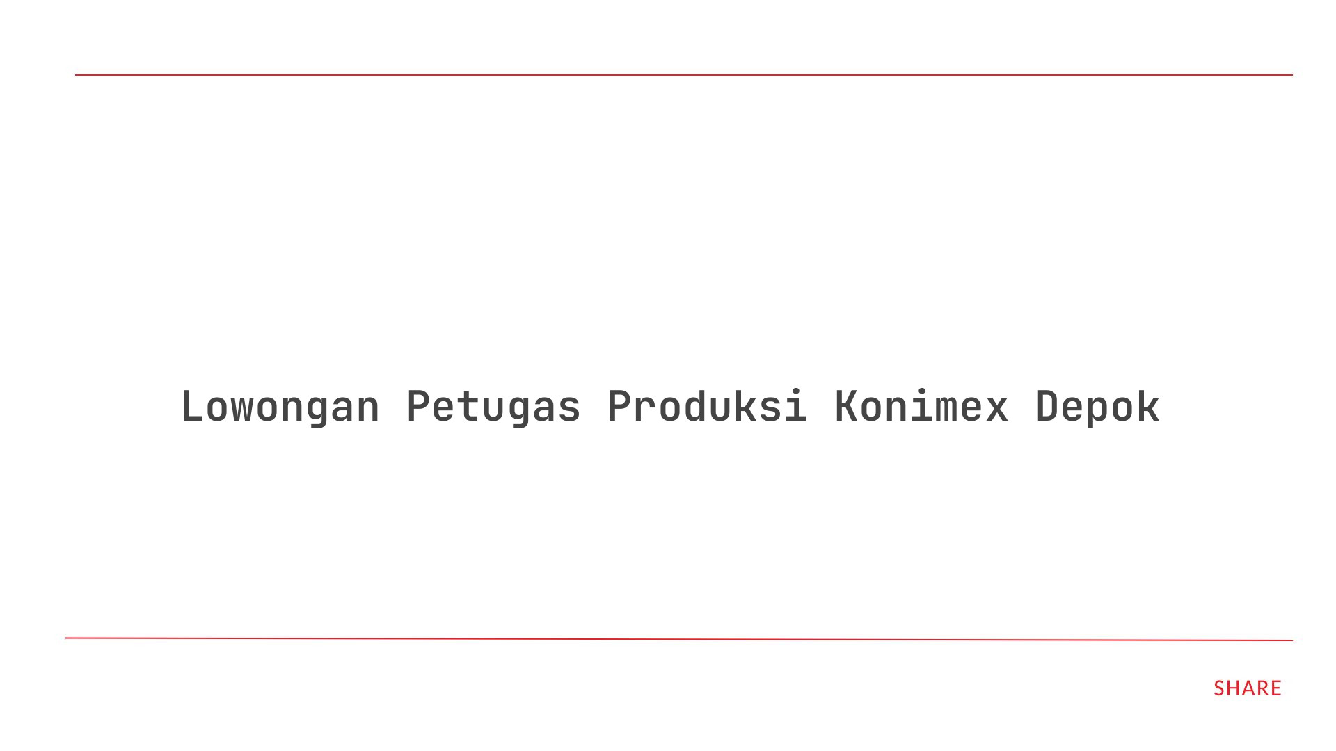 Lowongan Petugas Produksi Konimex Depok