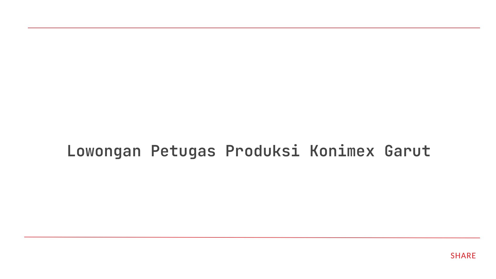 Lowongan Petugas Produksi Konimex Garut