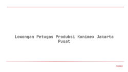 Lowongan Petugas Produksi Konimex Jakarta Pusat