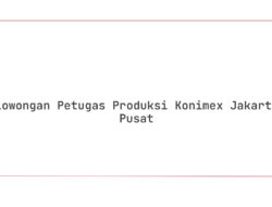 Lowongan Petugas Produksi Konimex Jakarta Pusat Tahun 2025 (Lamar Sekarang)
