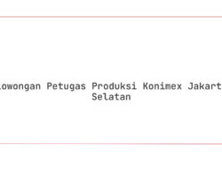 Lowongan Petugas Produksi Konimex Jakarta Selatan Tahun 2025