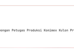 Lowongan Petugas Produksi Konimex Kulon Progo Tahun 2025 (Apply Now)