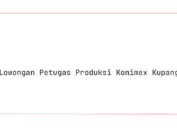 Lowongan Petugas Produksi Konimex Kupang Tahun 2025