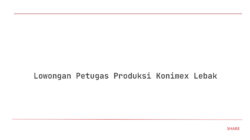 Lowongan Petugas Produksi Konimex Lebak