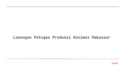 Lowongan Petugas Produksi Konimex Makassar