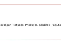 Lowongan Petugas Produksi Konimex Pacitan Tahun 2025 (Resmi)