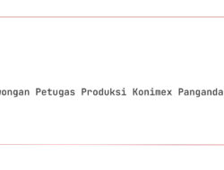 Lowongan Petugas Produksi Konimex Pangandaran Tahun 2025 (Apply Now)