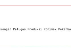 Lowongan Petugas Produksi Konimex Pekanbaru Tahun 2025 (Lamar Sekarang)