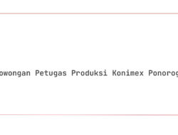 Lowongan Petugas Produksi Konimex Ponorogo Tahun 2025 (Apply Now)