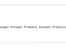 Lowongan Petugas Produksi Konimex Probolinggo Tahun 2025 (Resmi)