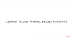 Lowongan Petugas Produksi Konimex Purwakarta